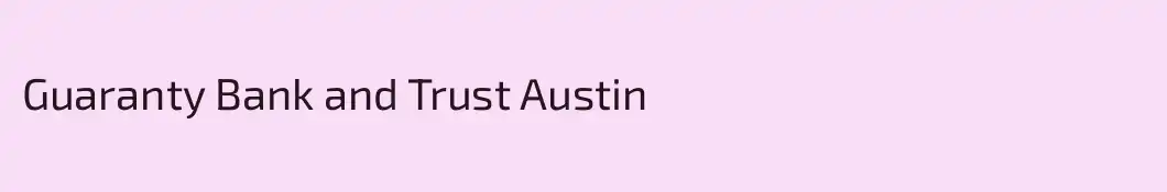 Guaranty Bank and Trust Austin